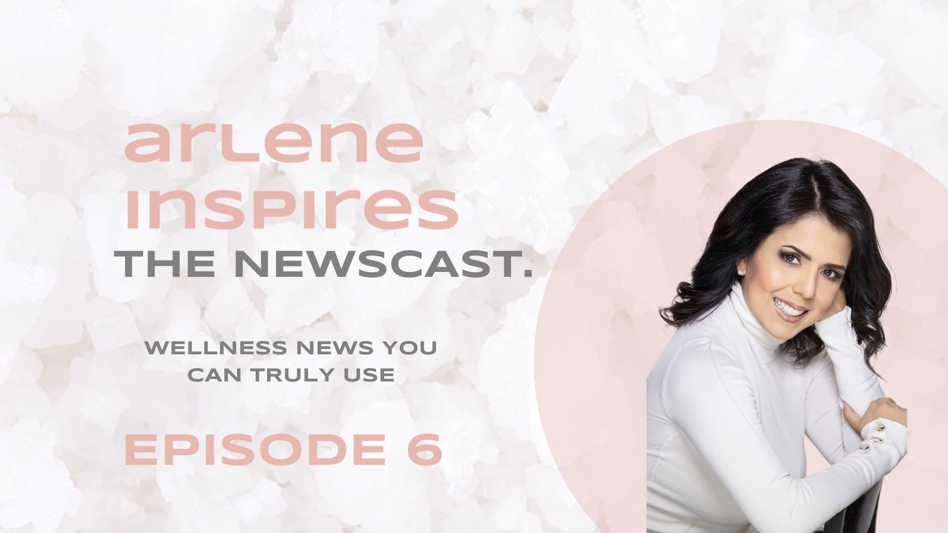 Arlene Inspires – Episode 06