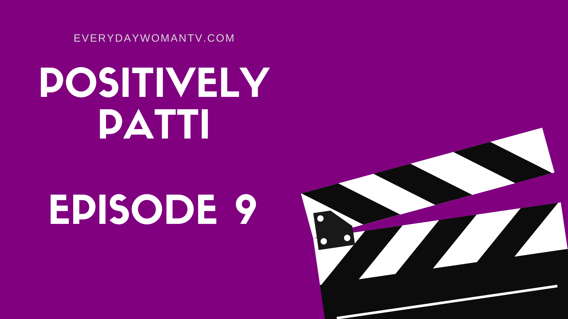 Positively Patti- Episode 09