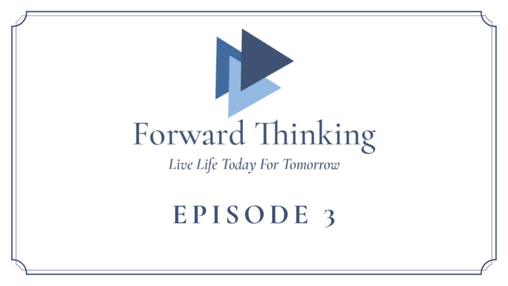 Forward Thinking – Episode 03